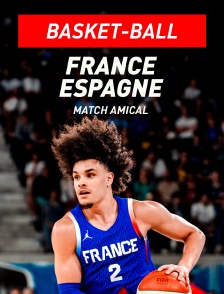 Basket-ball - Match amical international :  France / Espagne