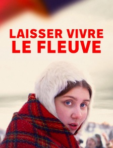 Laissez vivre le fleuve