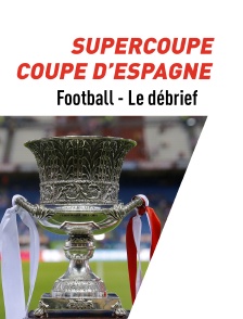 Le débrief : Supercoupe et Coupe d'Espagne