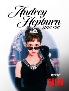 Audrey Hepburn, une vie