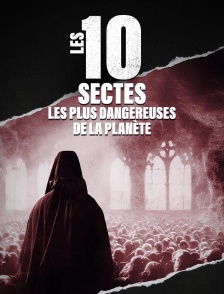 Les 10 sectes les plus dangereuses de la planète