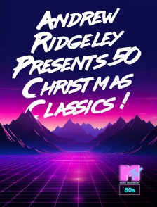 MTV 80' - Andrew Ridgeley Presents 50 Christmas Classics !