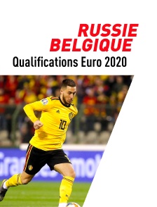 Football - Qualifications EURO 2020 : Russie / Belgique