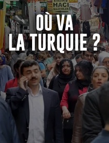 Où va la Turquie ?