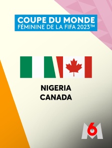 M6 - Football - Coupe du monde féminine 2023 : Nigeria / Canada