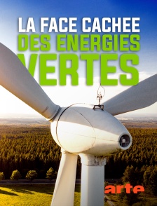 Arte - La face cachée des énergies vertes