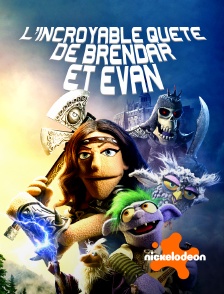 Nickelodeon - L'incroyable quête de Brendar et Evan