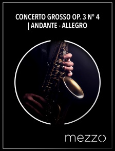 Mezzo - Concerto grosso op. 3 n° 4 | Andante - Allegro - Lentamente