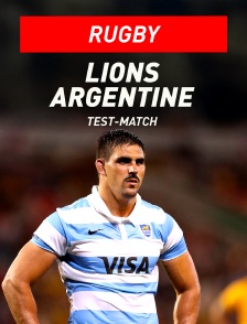 Rugby - Test-match : Lions britanniques et irlandais / Argentine