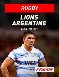 L'Equipe - Rugby - Test-match : Lions britanniques et irlandais / Argentine