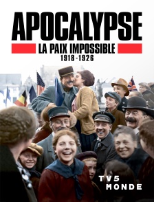 TV5MONDE - Apocalypse : la paix impossible