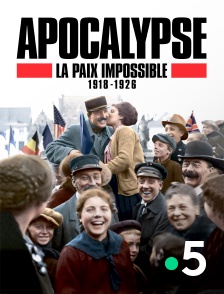 France 5 - Apocalypse : la paix impossible