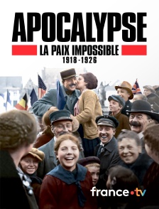 france.tv - Apocalypse : la paix impossible