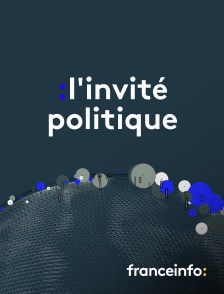 franceinfo: - L'invité politique