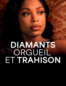 Diamants, orgueil et trahison