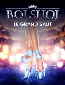 Bolshoi, le grand saut