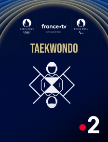 France 2 - Paris 2024 - Taekwondo en replay