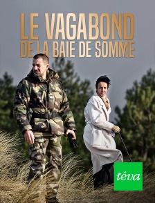 Téva - Le vagabond de la Baie de Somme en replay