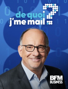 BFM Business - De Quoi J'me Mail ?