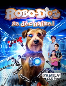 Family Club - Robo-dog se déchaine
