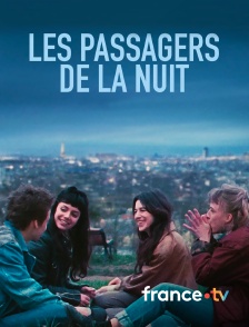 france.tv - Les Passagers de la nuit en replay