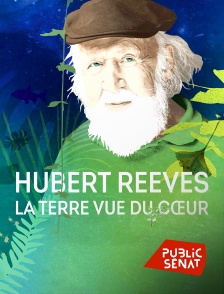 Public Sénat - Hubert Reeves, la Terre vue du coeur