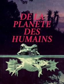De la planète des humains