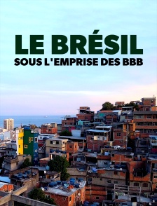 Le Brésil sous l'emprise des BBB : Bible, Boeuf, Balles