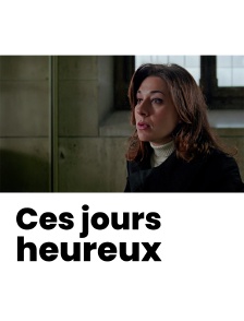Ces jours heureux