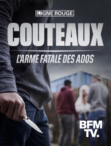BFMTV - Couteaux, l’arme fatale des ados en replay