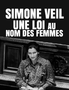 Simone Veil : une loi au nom des femmes