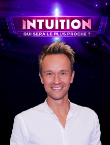 Intuition, qui sera le plus proche ?