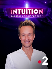 France 2 - Intuition, qui sera le plus proche ?