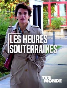 TV5MONDE - Les heures souterraines