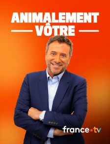 france.tv - Animalement vôtre en replay