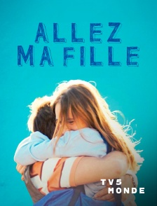 TV5MONDE - Allez ma fille