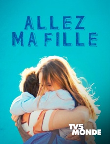 TV5MONDE - Allez ma fille