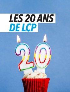 Les 20 ans de LCP
