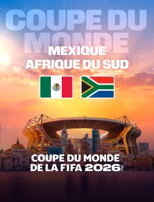 Mexique / Afrique du Sud : Coupe du monde FIFA 2026 - Football