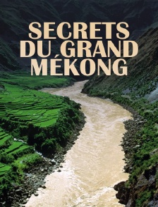 Secrets du Grand Mékong