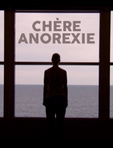 Chère anorexie