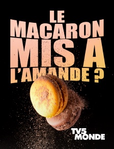 TV5MONDE - Le macaron mis à l'amande ?