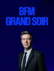 BFM Grand soir