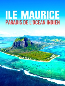Ile Maurice, paradis de l'océan Indien