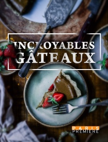 Incroyables gâteaux