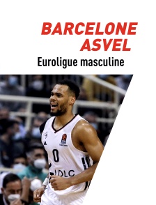 Euroligue masculine - FC  Barcelone / ASVEL Lyon-Villeurbanne