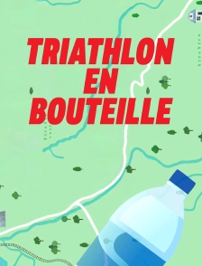Triathlon en bouteille