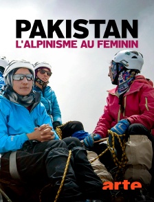 Arte - Pakistan, l'alpinisme au féminin : les premières guides de haute montagne