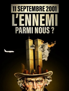 11 septembre 2001 : L'ennemi parmi nous ?