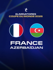 Football - Eliminatoires de la Coupe du Monde : France / Azerbaïdjan